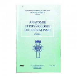 Anatomie et physiologie du libéralisme - Abbé Philippe Marcille