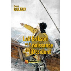 Leif Erikson ou la naissance de l'Occident - Franck Buleux