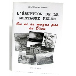 L'éruption de la montagne Pelée - Abbé Nicolas Pinaud