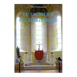 Le sacrifice eucharistique - Père Emmanuel