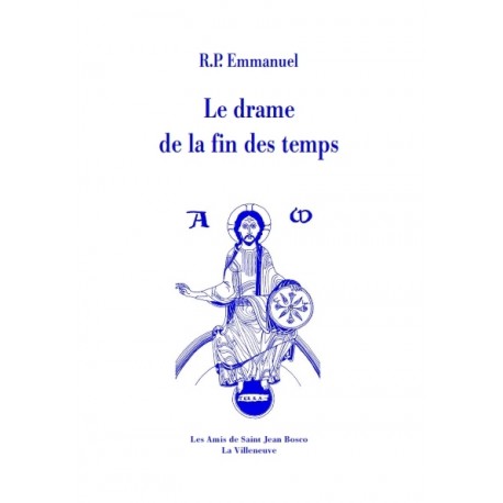 Le drame de la fin des temps - R.P. Emmanuel