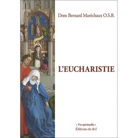 L'Eucharistie - Dom Bernard Maréchaux O.S.B.