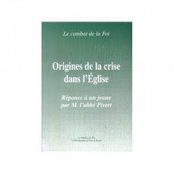 Origines de la crise dans l'Eglise - Abbé François Pivert
