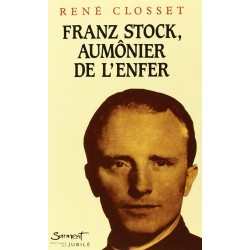 Franz Stock, aumônier de l'enfer - René Closset