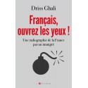 Français, ouvrez les yeux ! - Driss Ghali
