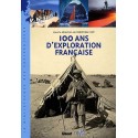 100 ans d'exploration française - Christian Clot (sous la direction de)