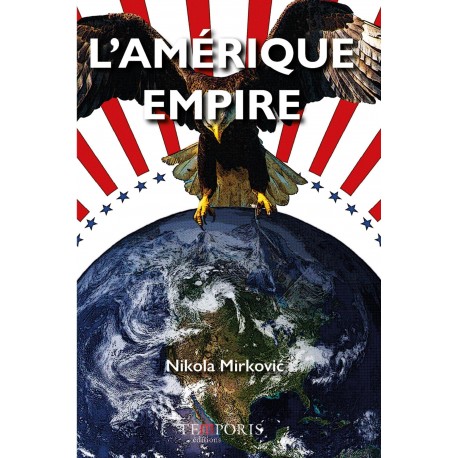 L'Amérique empire - Nikola Mirkovic