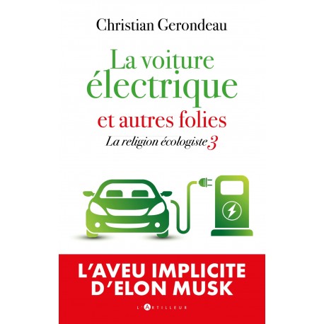 La voiture électrique et autres folies - Christian Gérondeau
