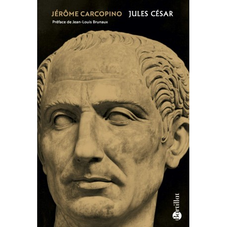 Jules César - Jérôme Carcopino
