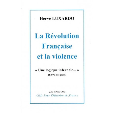 La Révolution française et la violence - Hervé Luxardo