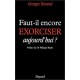 Faut-il encore exorciser aujourd'hui ? - Georges Morand