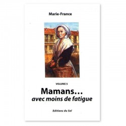 Mamans... avec moins de fatigue tome 5 - Marie-France