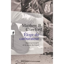 Eloge du carburateur - Matthew B. Crawford