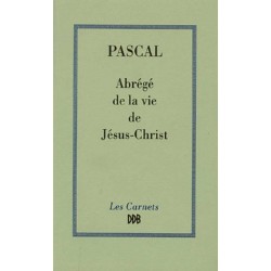 Abrégé de la vie de Jésus - Blaise Pascal