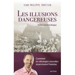 Les illusions dangereuses - Jean-Philippe Trottier