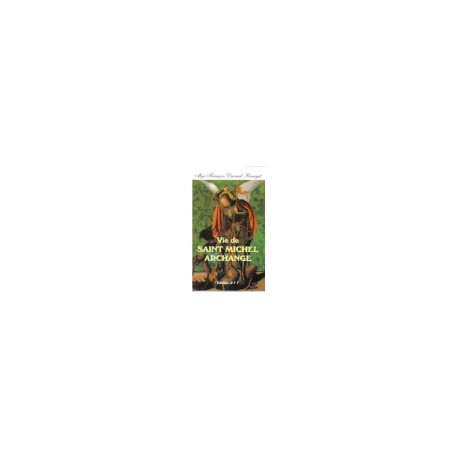 Vie de Saint Michel Archange - Mgr François Ducaud Bourget