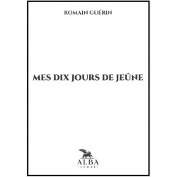 Mes dix jours de jeûne - Romain Guérin