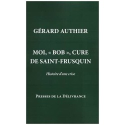 Moi, « Bob », curé de Saint-Frusquin - Gérard Authier