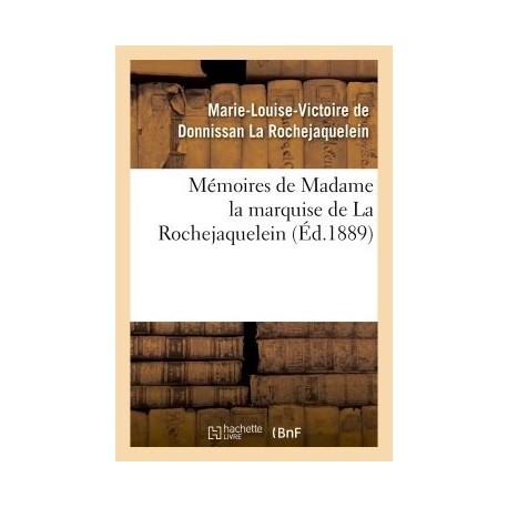 Mémoires de Madame la marquise de La Rochejaquelein (Ed. 1889) - M-L-V de Donnissan La Rochejaquelein