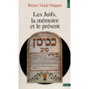 Les Juifs, la mémoire et le présent - Pierre Vidal-Naquet