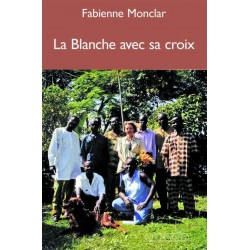 La Blanche avec sa croix - Fabienne Monclar