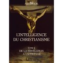 L'intelligence du christianisme tome II - Alain Pascal