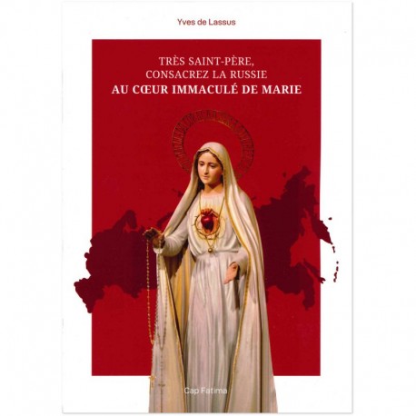 Très Saint-Père, consacrez la Russie au Cœur Immaculé de Marie - Yves de Lassus