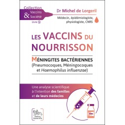 Les vaccins du nourrisson, Méningites bactériennes - Dr Michel de Lorgeril