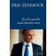 Je n'ai pas dit mon dernier mot - Eric Zemmour