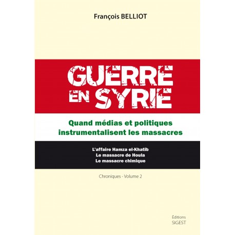 Guerre en Syrie  Volume 2- François Belliot