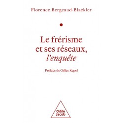 Le frérisme et ses réseaux, l'enquête - Florence Bergeaud-Blackler
