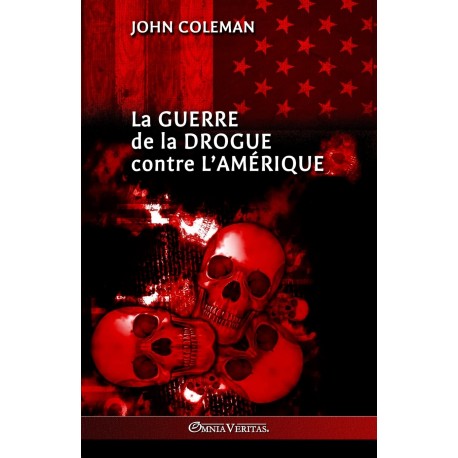 La guerre de la drogue contre l'Amérique - John Coleman