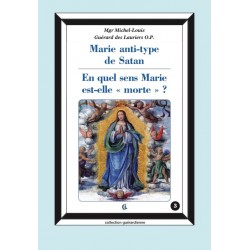 Marie anti-type de Satan / En quel sens Marie est-elle « morte » ?