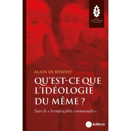 Qu'est-ce que l'idéologie du même ? - Alain de Benoist