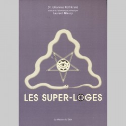 Les super-loges n°5 - Dr Johannes Rothkranz, Laurent Glauzy