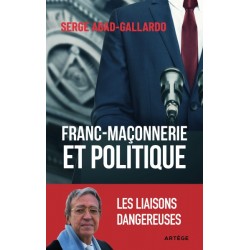 Franc-maçonnerie et politique - Serge Abad-Gallardo