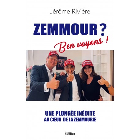 Zemmour ? Ben voyons ! - Jérôme Rivière