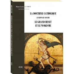 La doctrine catholique, le rempart contre le Grand Reset et le wokisme - Pierre Louis Lutrin