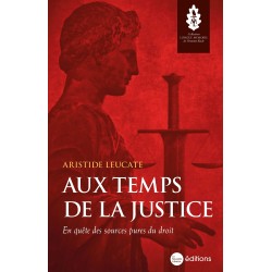 Aux temps de la justice - Aristide Leucate