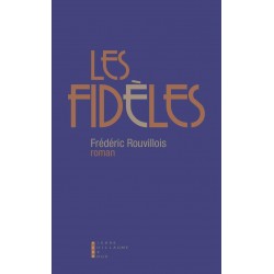 Les fidèles - Frédéric Rouvillois