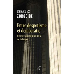 Entre despotisme et démocratie - Charles Zorgbibe