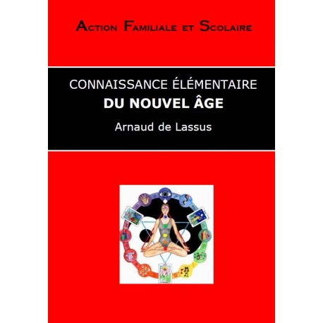 Connaissance élémentaire du Nouvel Age - Arnaud de Lassus (AFS)