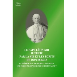 Le pape Léon XIII justifié par la vie et les écrits de Don Bosco - Philippe Tailhades
