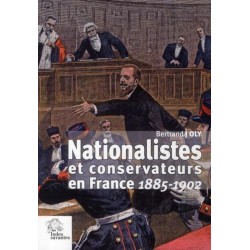 Nationalistes et conservateurs en France 1885-1902 - Bertrand Joly