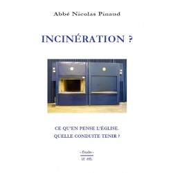 Incinération ? - Abbé Nicolas Pinaud