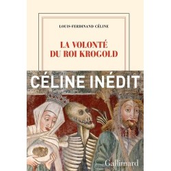 La volonté du roi Krogold - Louis-Ferdinand Céline
