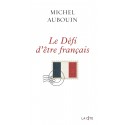 Le Défi d'être français - Michel Aubouin