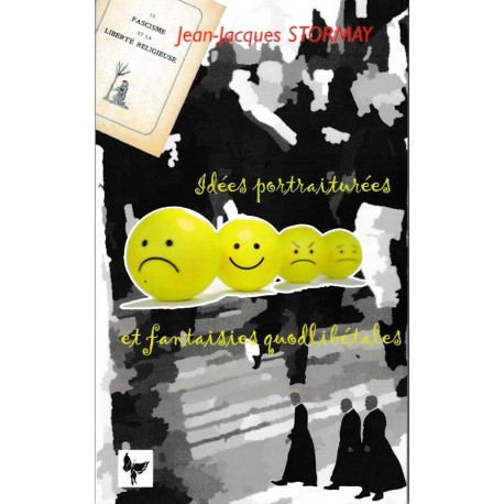 Idées portraiturées et fantaisistes quodlibétales - Jean-Jacques Stormay