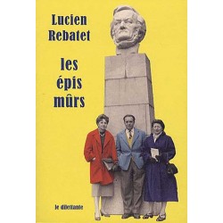 Les Epis mûrs - Lucien Rebatet
