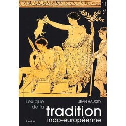 Lexique de la tradition indo-européenne - Jean Haudry